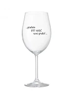 BYŤ HASIČOM NIE JE PRELIMINÁRNE - číry pohár na víno 350 ml