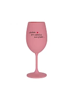 BECAUSE BEING A GIRL ISN'T A JOKE - ružový pohár na víno 350 ml