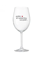 Pretože byť kozmetičkou NIE JE PRELIMINÁRNE - číry pohár na víno 350 ml
