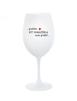 Pretože byť manažérom nie je vtip - pohár na biele víno 350 ml