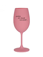 BECAUSE BEING A BAKER IS NOT A JOKE - ružový pohár na víno 350 ml