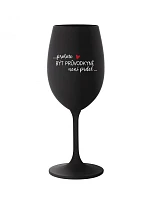 BECAUSE BEING A LEADER IS NOT A JOKE - čierny pohár na víno 350 ml