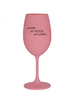 Pretože byť riaditeľom nie je vtip - ružový pohár na víno 350 ml