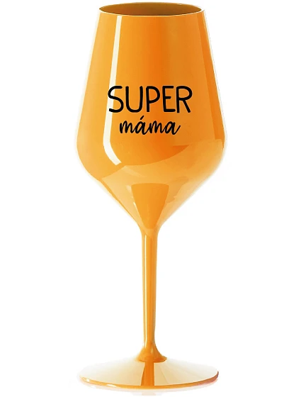 SUPER MÁMA - oranžová nerozbitná sklenice na víno 470 ml