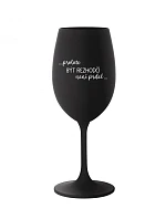 BÝŤ REFERENTOM NIE JE ŽART - čierny pohár na víno 350 ml