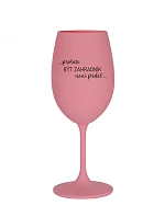 Pretože byť záhradníkom nie je práca - ružový pohár na víno 350 ml