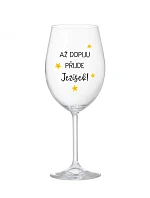 Kým sa nenapijem, JEŽIŠ PRIŠIEL - číry pohár na víno 350 ml