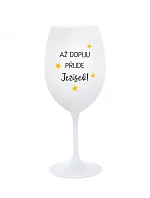 KEĎ PIJEM, PRÍDE JEŽIŠ - pohár na biele víno 350 ml