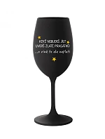 KEĎ NEJEDLÁŠ, VIDÍŠ ZLATÉHO PRÍTELKU - čierny pohár na víno 350 ml