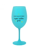 I'M SURE, NOW I CAN DRINK - tyrkysový pohár na víno 350 ml
