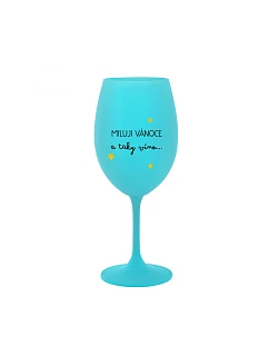 I LOVE CHRISTMAS AND SO MUCH WINE - tyrkysový pohár na víno 350 ml