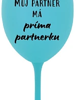 MY PARTNER MÁ PRIMA PARTNERA - tyrkysový pohár na víno 350 ml