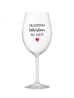 Na najlepšieho otca na svete - číry pohár na víno 350 ml