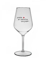 Pretože byť zubným lekárom nie je PRELIMINÁRNE - číry nerozbitný pohár na víno 470 ml