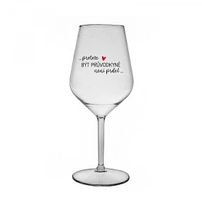 BECAUSE BEING A LEADER IS NOT A JOKE - číry nerozbitný pohár na víno 470 ml BECAUSE BEING A LEADER IS NOT A JOKE - číry nerozbitný pohár na víno 470 ml