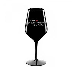 BECAUSE BEING A REALITY MAKER IS NOT A JOKE - čierny nerozbitný pohár na víno 470 ml BECAUSE BEING A REALITY MAKER IS NOT A JOKE - čierny nerozbitný pohár na víno 470 ml