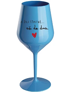 A žili šťastne až do smrti - modrý nerozbitný pohár na víno 470 ml
