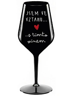 Som vo vzťahu s týmto vínom - čierny nerozbitný pohár na víno 470 ml