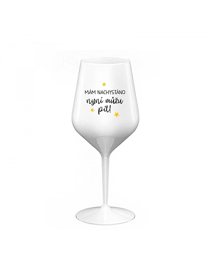I'M SURE, NOW I CAN DRINK - biely nerozbitný pohár na víno 470 ml