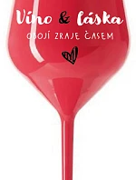 VÍNO A LÁSKA: OBOJA CHÝBA V ČASE - červený nerozbitný pohár na víno 470 ml