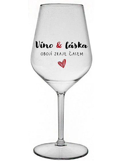 VÍNO A LÁSKA: OBOJA CHÝBA V ČASE - číry nerozbitný pohár na víno 470 ml