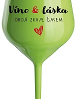 VÍNO A LÁSKA: OBOJA CHÝBA V ČASE - zelený nerozbitný pohár na víno 470 ml