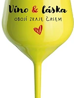 VÍNO A LÁSKA: OBOJA CHÝBA V ČASE - žltý nerozbitný pohár na víno 470 ml