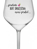 ...KEĎŽE BYŤ DROGOU NIE JE PRELOMOVÉ... - číry nerozbitný pohár na víno 470 ml