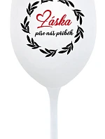LOVE WRITES OUR STORY - pohár na biele víno 350 ml