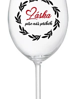 LOVE WRITES OUR STORY - číry pohár na víno 350 ml