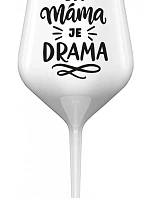 Byť mamou je dráma - biely nerozbitný pohár na víno 470 ml