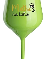 MATKA NA DYCH - zelený nerozbitný pohár na víno 470 ml