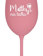 MATKY NA RUKU - ružový pohár na víno 350 ml