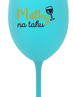 MATKY NA RUKU - tyrkysový pohár na víno 350 ml