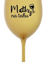 MATKY NA RUKU - zlatý pohár na víno 350 ml