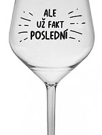 ALEBO FAKT POSLEDNÝ - číry nerozbitný pohár na víno 470 ml