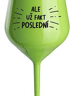 ALEBO FAKT POSLEDNÝ - zelený nerozbitný pohár na víno 470 ml