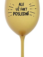 ALEBO FAKT POSLEDNÝ - zlatý pohár na víno 350 ml