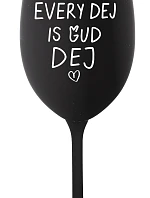 EVERY DEJ IS GUD DEJ - čierny pohár na víno 350 ml