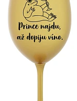 Nájdem princa, keď vypijem víno - zlatý pohár na víno 350 ml