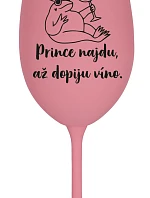 Nájdem princa, keď vypijem víno - ružový pohár na víno 350 ml