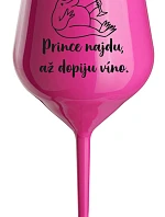 Nájdem princa, keď vypijem víno - ružový nerozbitný pohár na víno 470 ml