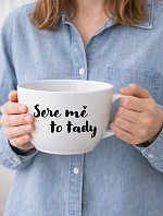 SERE ME THIS WAY - MEGA XXL keramický hrnček 1000 ml