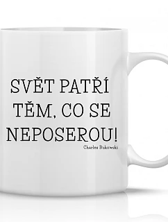 SVET PATRÍ TÝM, KTORÝM JE TO ľahostajné! - klasický biely keramický hrnček 300 ml