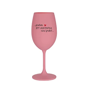 BÝŤ ASISTENTOM NIE JE PRDEL - ružový pohár na víno 350 ml