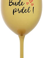 BUDE PRDEL! - zlatý pohár na víno 350 ml