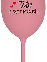 VĎAKA TEBE JE SVET KRAJŠÍ! - ružový pohár na víno 350 ml