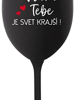 VĎAKA TEBE JE SVET KRAJŠÍ! - čierny pohár na víno 350 ml