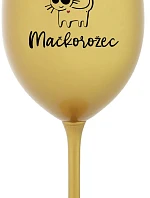 SOM MAČKONALÁ. MAČKOROŽEC - zlatý pohár na víno 350 ml