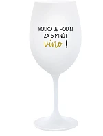 KOĽKO JE HODÍN? ZA 5 MINÚT VÍNO! - biely pohár na víno 350 ml